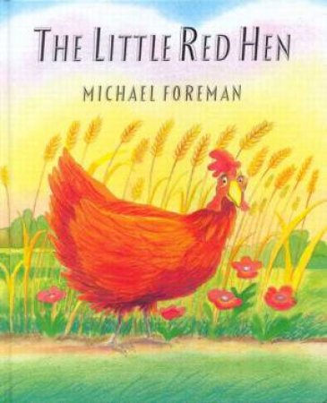 The Little Red Hen by Michael Foreman