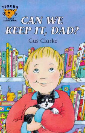 Tiger Read Alone: Can We Keep It Dad? by G Clarke