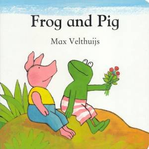 Frog And Pig by Max Velthuijs