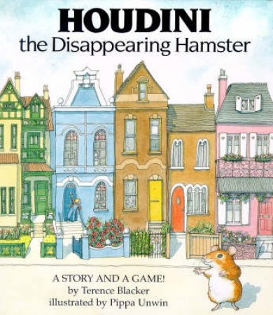 Houdini The Disappearing Hamster by Terence Blacker