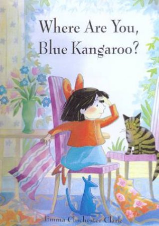 Where Are You, Blue Kangaroo? by Emma Chichester Clark