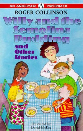 Andersen Young Readers: Willy & The Semolina Pudding by Roger Collinson