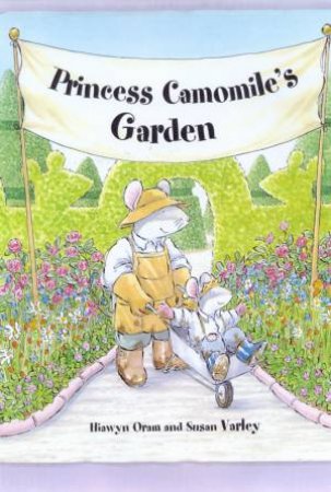 Princess Camomile's Garden by Hiawyn Oram