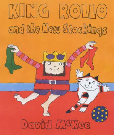 King Rollo And The Stockings by David McKee