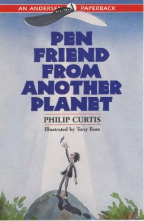 Andersen Young Readers: The Pen Friend From Another Planet by Phillip Curtis