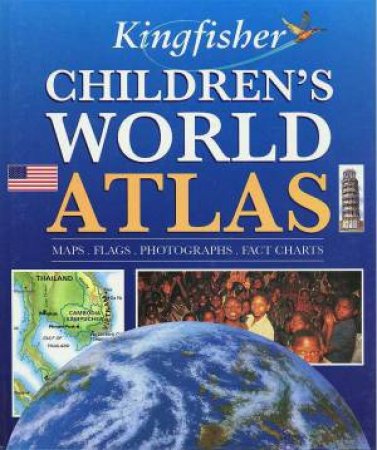 The Kingfisher Children's World Atlas by Jane Olliver