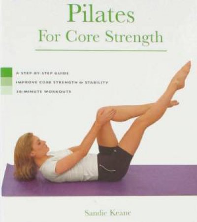 Pilates For Core Strength by Sandie Keane