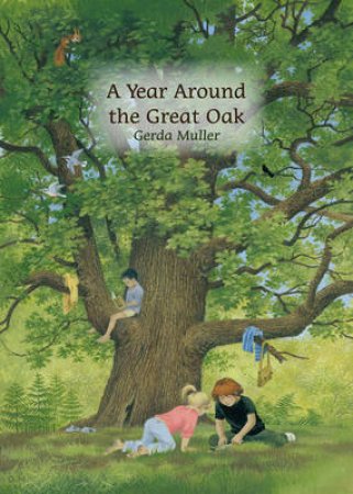 A Year Around the Great Oak by Gerda Muller