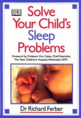 Solve Your child's Sleep Problems by Richard Ferber