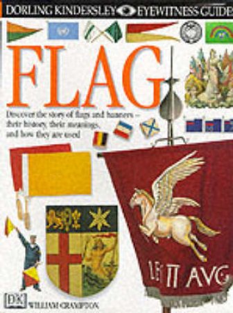 Eyewitness Guides: Flag by William Crampton