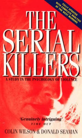 The Serial Killers by Colin Wilson & Donald Seaman