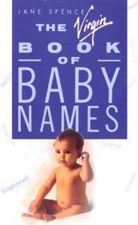 The Virgin Book of Baby Names by Jane Spence