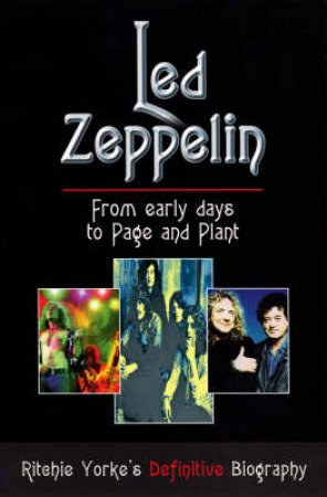 Led Zeppelin: From Early Days to Page & Plant by Ritchie Yorke