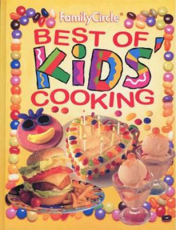 Family Circle: Best Of Kids' Cooking by Various