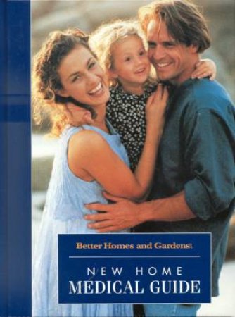 Better Homes And Gardens: New Home Medical Guide by Various