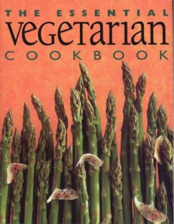 The Essential Vegetarian Cookbook by Various