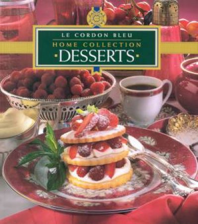 Le Cordon Bleu Home Collection: Desserts by Various