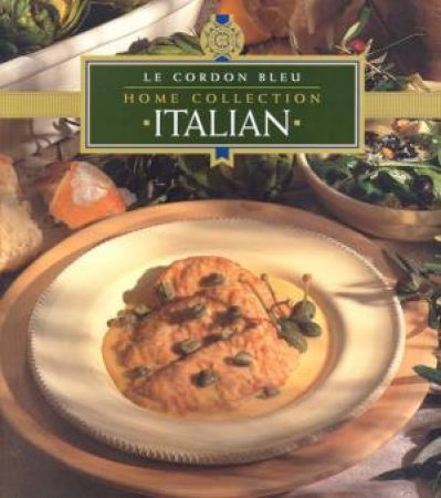 Le Cordon Bleu Home Collection: Italian by Various