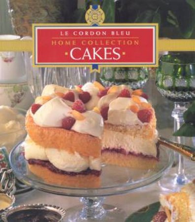 Le Cordon Bleu Home Collection: Cakes by Various