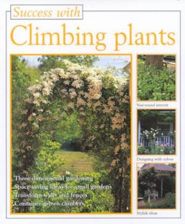 Success With Climbing Plants by Angelinka Weber & Karin Greiner