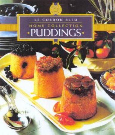 Le Cordon Bleu Home Collection: Puddings by Various