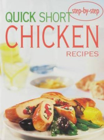 Step-by-Step: Quick Short Chicken Recipes by Various