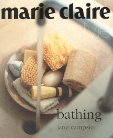 Marie Claire Style: Bathing by Jane Campsie