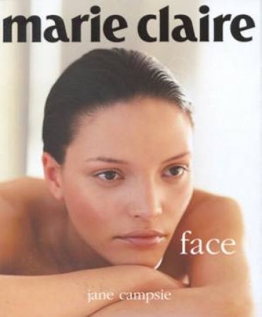 Marie Claire Style: Face by Jane Campsie