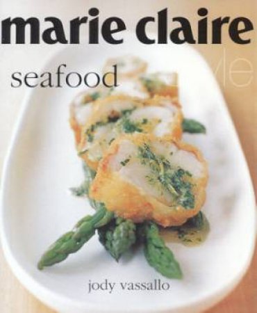 Marie Claire Style: Seafood by Jody Vassallo