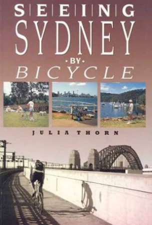 Seeing Sydney By Bicycle by Julia Thorn