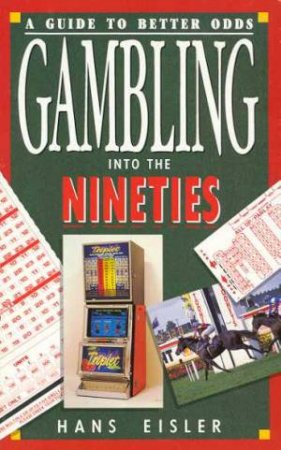 Gambling Into The Nineties by Hans Eisler