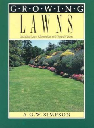 Growing Lawns by A G W Simpson