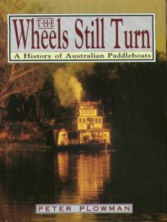 The Wheels Still Turn by Peter Plowman