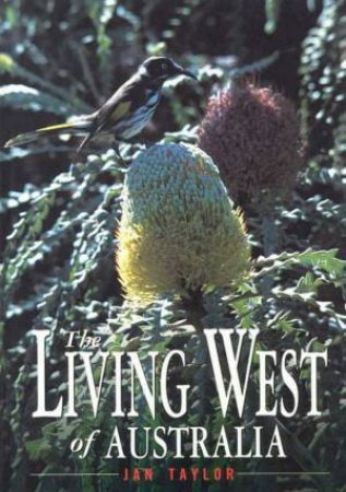 The Living West Of Australia by Jan Taylor