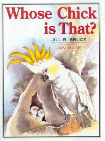 Whose Chick Is That? by Jill B Bruce & Jan Wade