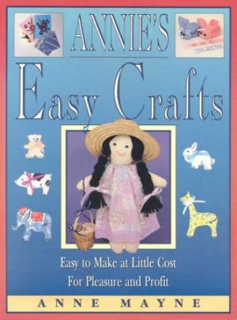 Annie's Easy Crafts by Anne Mayne