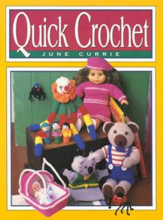 Quick Crochet by June Currie