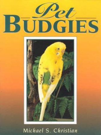 Pet Budgies by Michael S Christian