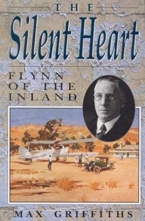 The Silent Heart: Flynn Of The Inland by Max Griffiths