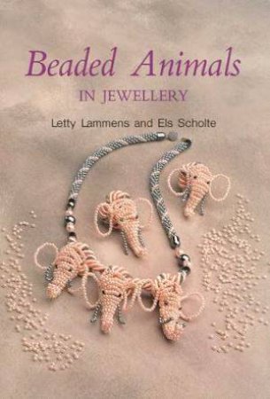 Beaded Animals In Jewellery by Letty Lammens & Els Scholte