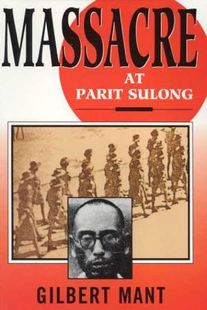 Massacre At Parit Sulong by Gilbert Mant