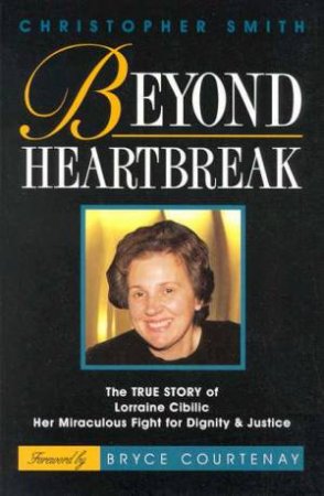 Lorraine Cibilic: Beyond Heartbreak by Christopher Smith