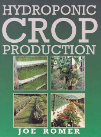 Hydroponic Crop Production by Joe Romer