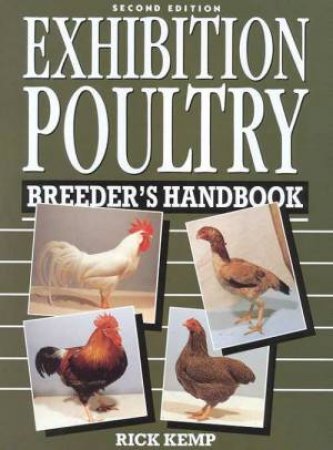 Exhibition Poultry Breeders Handbook by Rick Kemp