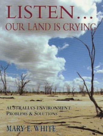 Listen . . . Our Land Is Crying by Mary E White