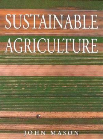 Sustainable Agriculture by John Mason