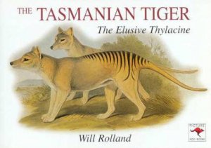 The Tasmanian Tiger by Will Rolland