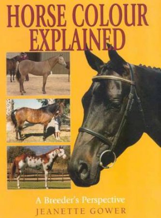 Horse Colour Explained by Jeanette Gower