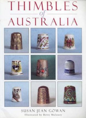 Thimbles Of Australia by Susan Jean Gowan