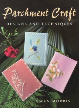 Parchment Craft by Gwen Morris